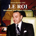 «Le Roi Mohammed VI ou l’espoir d’une nation»