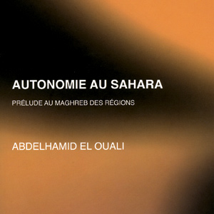 L’autonomie, un prélude au Maghreb des régions