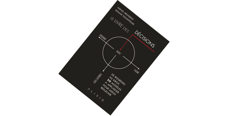 Le livre des décisions, de Mikael Krogerus et Roman Tschäppeler