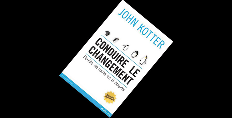 Conduire le changement : Feuille de route en 8 étapes, de John Kotter