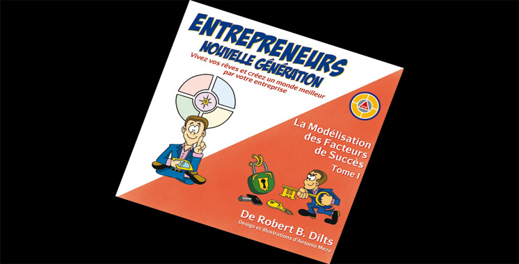 Entrepreneurs nouvelle génération: vivez vos rêves et créer un monde meilleur pour votre entreprise de Robert Brian Dilts