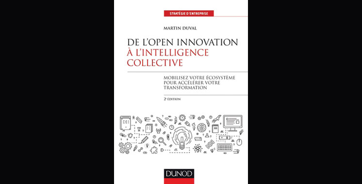 De l’open innovation à l’intelligence collective : Mobilisez votre écosystème pour accélérer votre transformation, de Martin Duval
