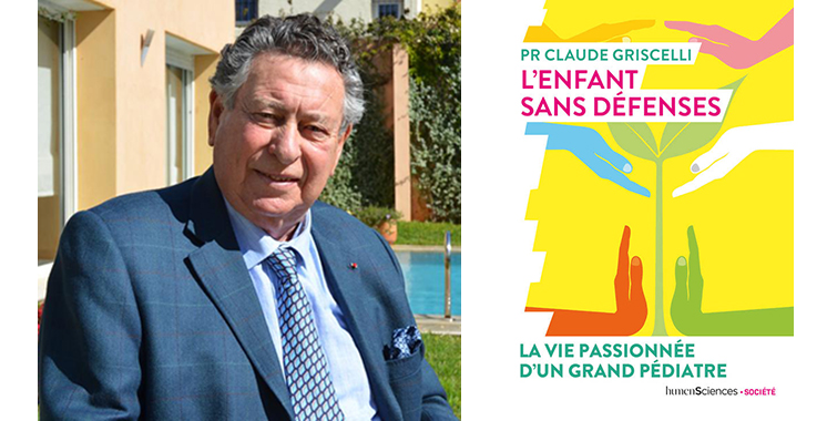 L’auteur est né au Maroc : Claude Griscelli relate son expérience en pédiatrie