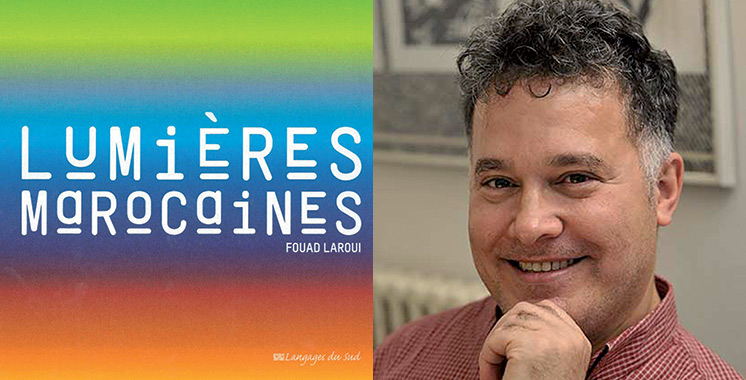 Fouad Laroui présente son ouvrage «Lumières marocaines»