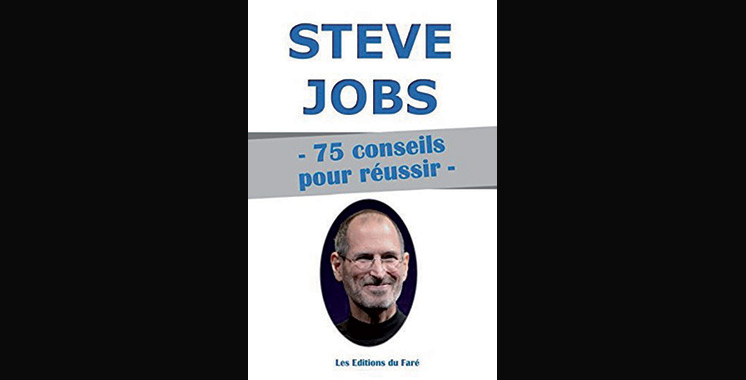 Steve Jobs : 75 conseils pour réussir, Les Editions du Faré