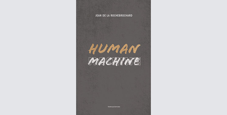 Sélection livres : Human Machine, de Jean  de La Rochebrochard