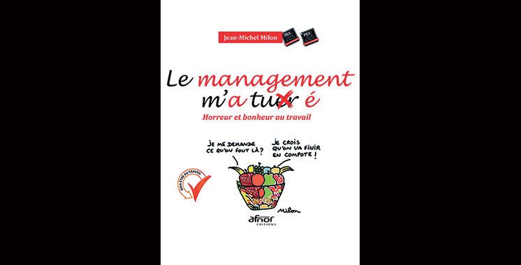 Le management m’a tuer é : Horreur et bonheur au travail, par Jean-Michel Milon