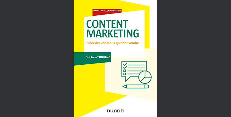 Content marketing- créer des contenus qui font vendre, de Stéphane Truphème