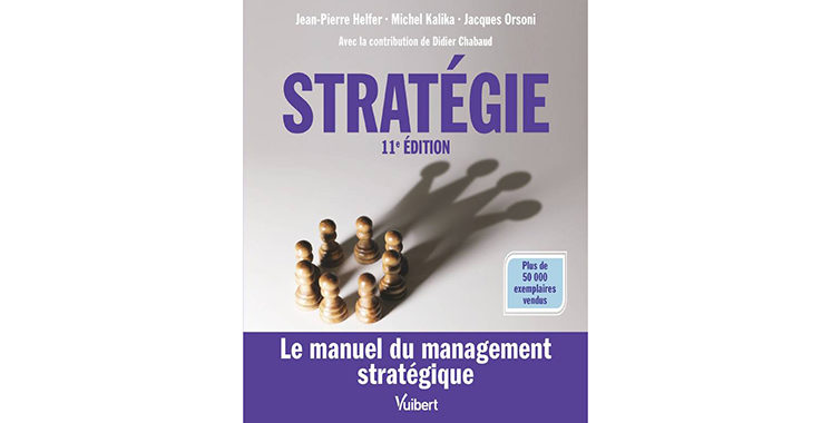 Stratégie - Le manuel du management stratégique De Jean-Pierre Helfer, Michel Kalika, Jacques Orsoni et Didier Chabaud