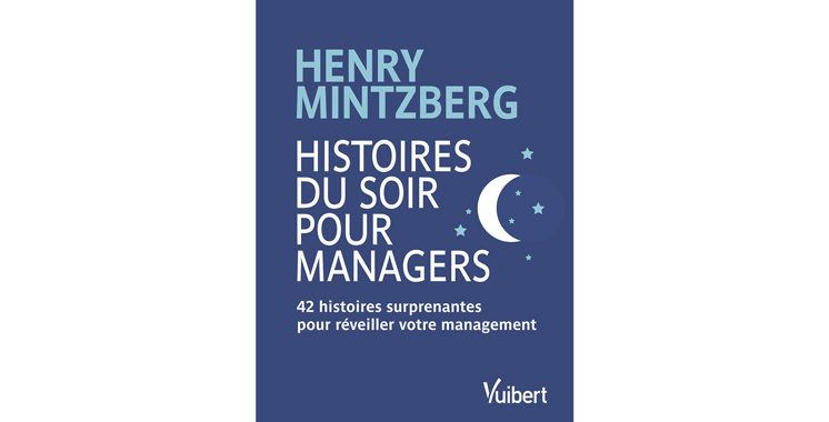 Histoires du soir pour Managers, de Henry  Mintzberg