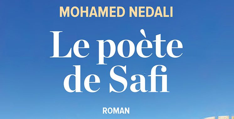 «Le poète de Safi», un nouveau roman signé Mohamed Nedali