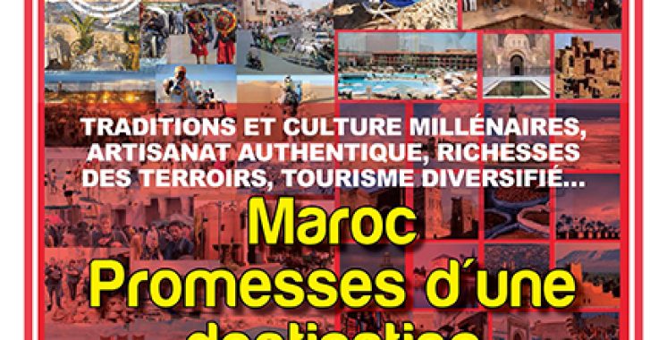 Spécial Tourisme & Artisanat : Maroc Promesses d'une destination