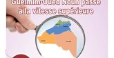 L'atlas des régions : Guelmim-Oued Noun passe à la vitesse supérieure