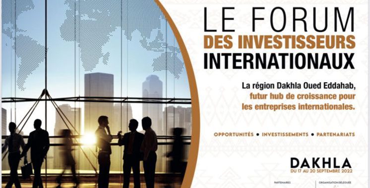 Dakhla accueille la 1ère édition du Forum des investisseurs internationaux