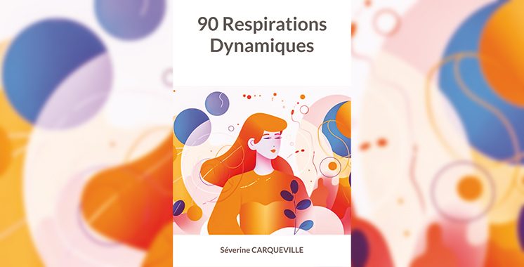 «90 Respirations Dynamiques», de Séverine Carqueville  