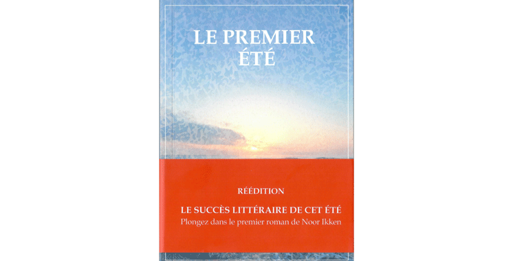 Une signature prévue le 16 novembre au Virgin Megastore à Rabat «Le Premier Été»  de Noor Ikken Réédité