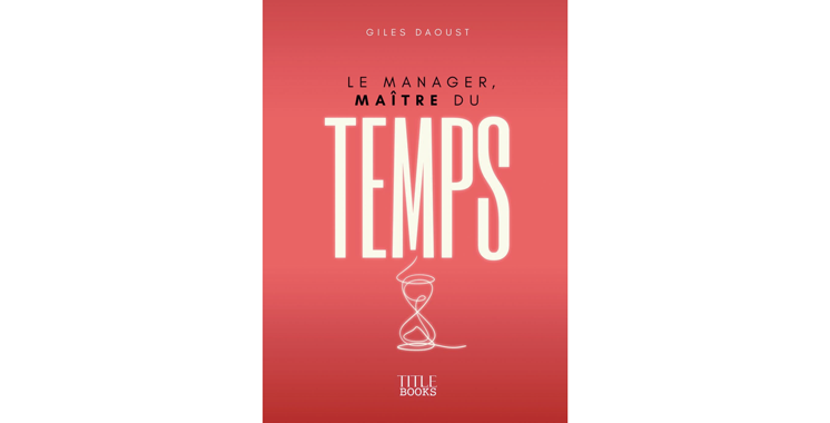 Le Manager, Maître du Temps, de Giles Daoust